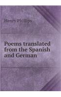 Poems Translated from the Spanish and German
