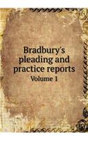 Bradbury's Pleading and Practice Reports Volume 1