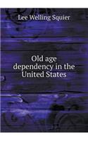 Old Age Dependency in the United States