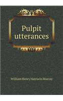 Pulpit Utterances