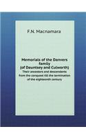 Memorials of the Danvers Family (of Dauntsey and Culworth) Their Ancestors and Descendants from the Conquest Till the Termination of the Eighteenth Century