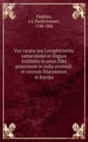 Vyacarana seu Locupletissima samscrdamicae linguae institutio in usum fidei praeconum in India orientali, et virorum litteratorum in Europa