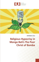 Religious Hypocrisy in Mongo Beti's The Poor Christ of Bomba