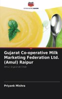 Gujarat Co-operative Milk Marketing Federation Ltd. (Amul) Raipur