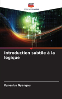 Introduction subtile à la logique