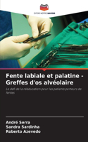 Fente labiale et palatine - Greffes d'os alvéolaire