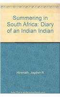 Summering in South Africa- Diary of an Indian Indian