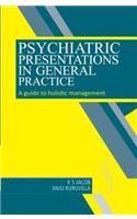 Psychiatric Presentations in General Practice: A Guide to Holistic Management: A Guide to Holistic Management