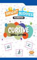 Bright Buddies Foundation Small Letter Cursive Writing Practice Book - Pre Primary Grade | Cursive Letters Writing Skills Improvement Book For Children