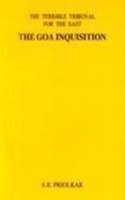The Goa inquisition: being a quatercentenary commemoration study of the inquisition in India, 2nd reprint
