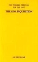 The Goa inquisition: being a quatercentenary commemoration study of the inquisition in India, 2nd reprint