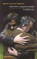 Dona Elvira, Imaginate Euskadi; La Ultima Cena
