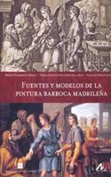 Fuentes y Modelos de La Pintura Barroca Madrilena