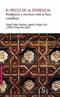 El precio de la diferencia: Mudejares y moriscos ante el fisco castellano