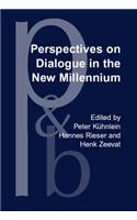 Perspectives on Dialogue in the New Millennium