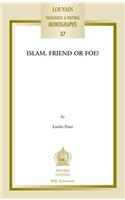 Islam, Friend or Foe?