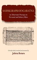 Samskaraprayogaratna: an Atharvanic Prayoga on Pre-natal and Infancy Rites (Critically edited, translated and annotated edition)