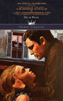 An Ideal Husband: A Play, For Love of the King: A Burmese Masque & Lady Windermere's Fan: A Play About a Good Woman(Prince Classics)