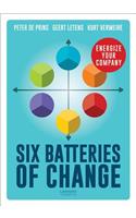 Six Batteries of Change: Energize Your Company(English)