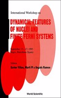 Dynamical Features Of Nuclei And Finite Fermi Systems - Proceedings Of The International Workshop