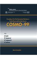 Cosmo-99 - Proceedings of the Third International Workshop on Particle Physics and the Early Universe