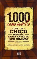 1000 Cosas Inútiles Que Un Chico Debería Saber Antes de Ser Grande