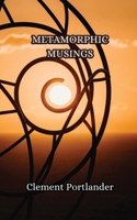 Metamorphic Musings