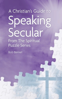 Christian's Guide to Speaking Secular