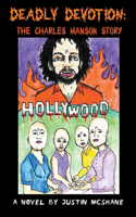 Deadly Devotion: The Charles Manson Story