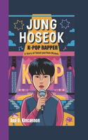 Jung Hoseok K-Pop Rapper: A Story of Talent and Role Models(3 Kim Taehyung V Brave Little K-Pop Star - A Story of Courage and Kindness)