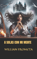 A Solas Con Mi Mente
