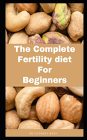 Complete Fertility Diet Fir Beginners