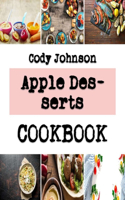Apple Desserts: Exploring The New World Of Cake With Your Bakers Guide