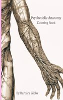 Psychedelic Anatomy