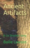 Ancient Artifacts: A Lia Bracken story(1 Lia Bracken)