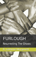 Furlough: Resurrecting The Ghosts