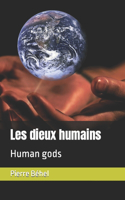 Les dieux humains