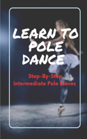 Learn To Pole Dance