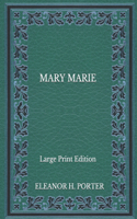 Mary Marie - Large Print Edition