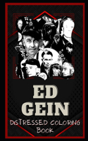Ed Gein Distressed Coloring Book: Artistic Adult Coloring Book