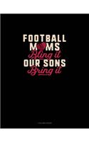 Football Moms Bling It Our Sons Bring It: 4 Column Ledger(1072 4 Column Ledger)