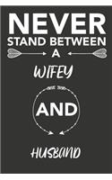 never stand between a wifey and husband