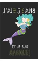 j'ai 5 ans et je suis magique !! Carnet de notes: Un carnet de notes pour les amoureux des Sirènes, cadeau d'anniversaire et de Noël pour les fans de Sirènes, cadeaux pour 5 ans