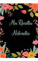 Mes Recettes 100 % Naturelles: Mon carnet des recettes de produits cosmétiques et ménagers - + de 110 Recettes à Compléter - meilleurs idée de Cadeau Pour les Femmes et les filles