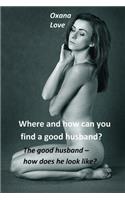 Where and how can you find a good husband?