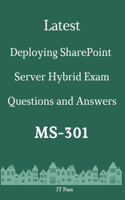 Latest Deploying SharePoint Server Hybrid Exam MS-301 Questions and Answers