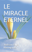 Le Miracle Eternel