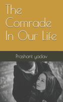 Comrade In Our Life
