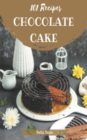 101 Chocolate Cake Recipes