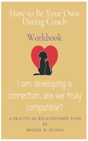 How to Be Your Own Dating Coach: A Practical Relationship Tool